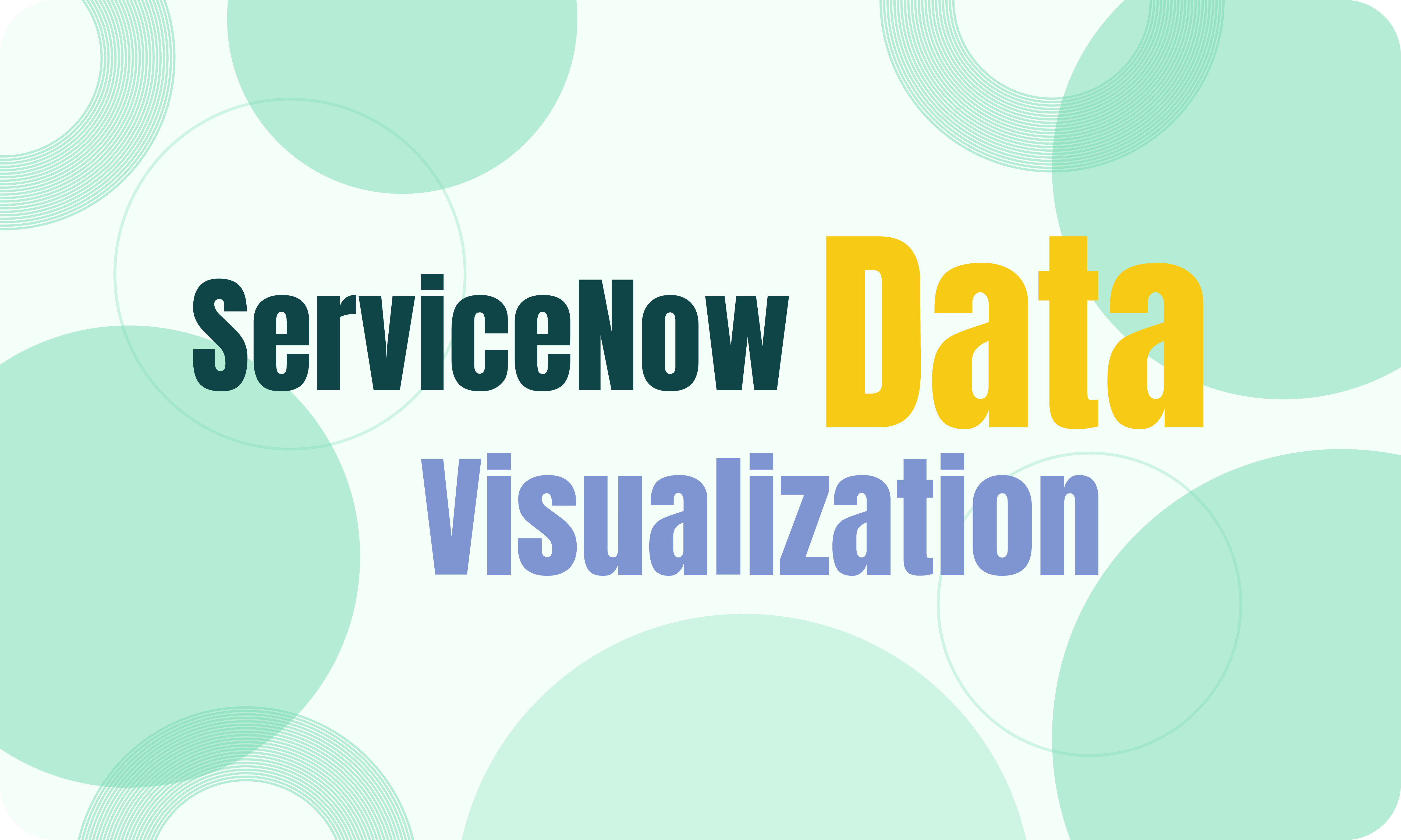 ServiceNow Data Visualization: A Comprehensive Guide