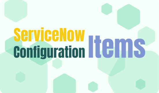 ServiceNow Configuration Items (CIs): A Comprehensive Guide
