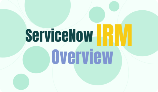 ServiceNow IRM Overview: Your Ultimate Guide