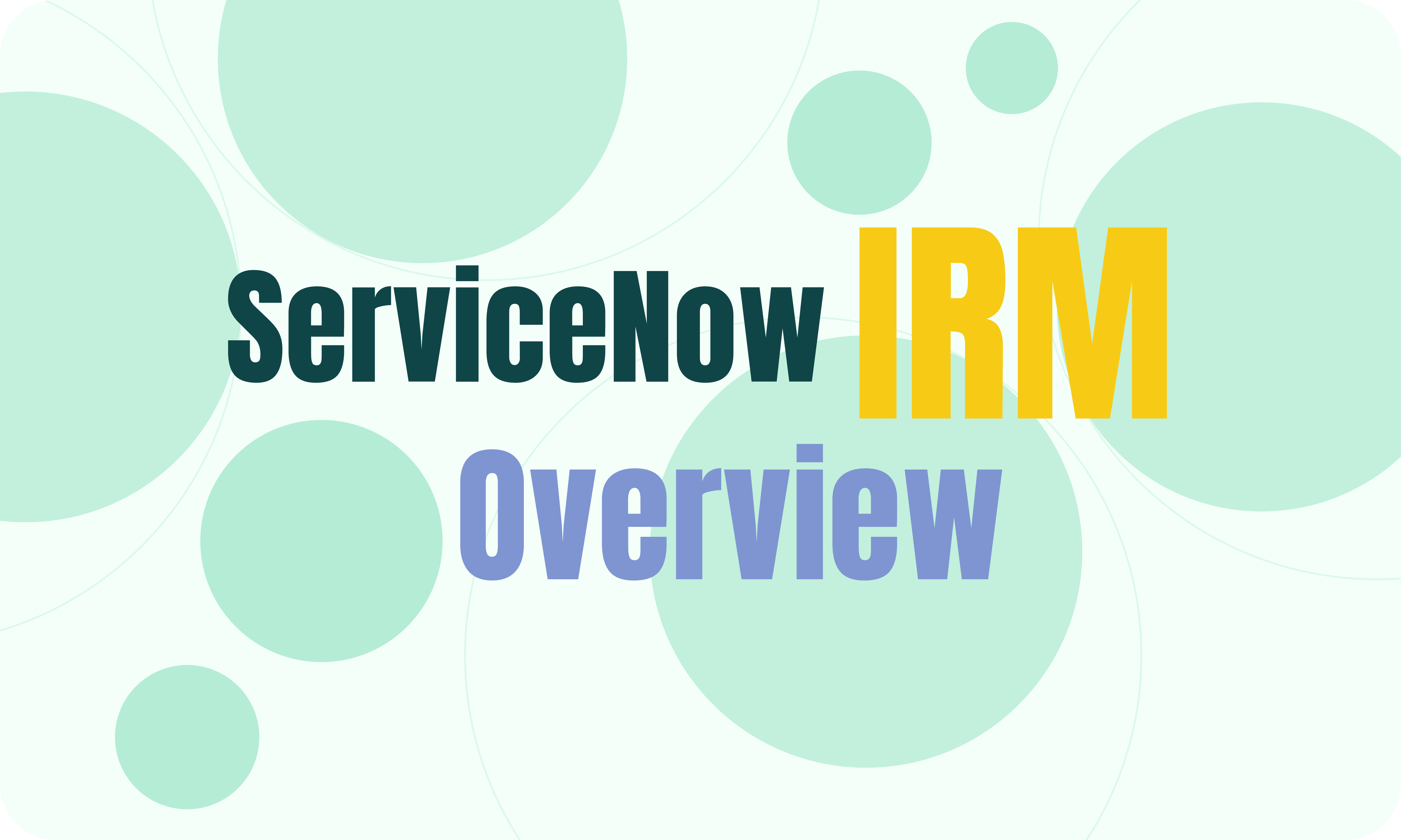 ServiceNow IRM Overview: Your Ultimate Guide