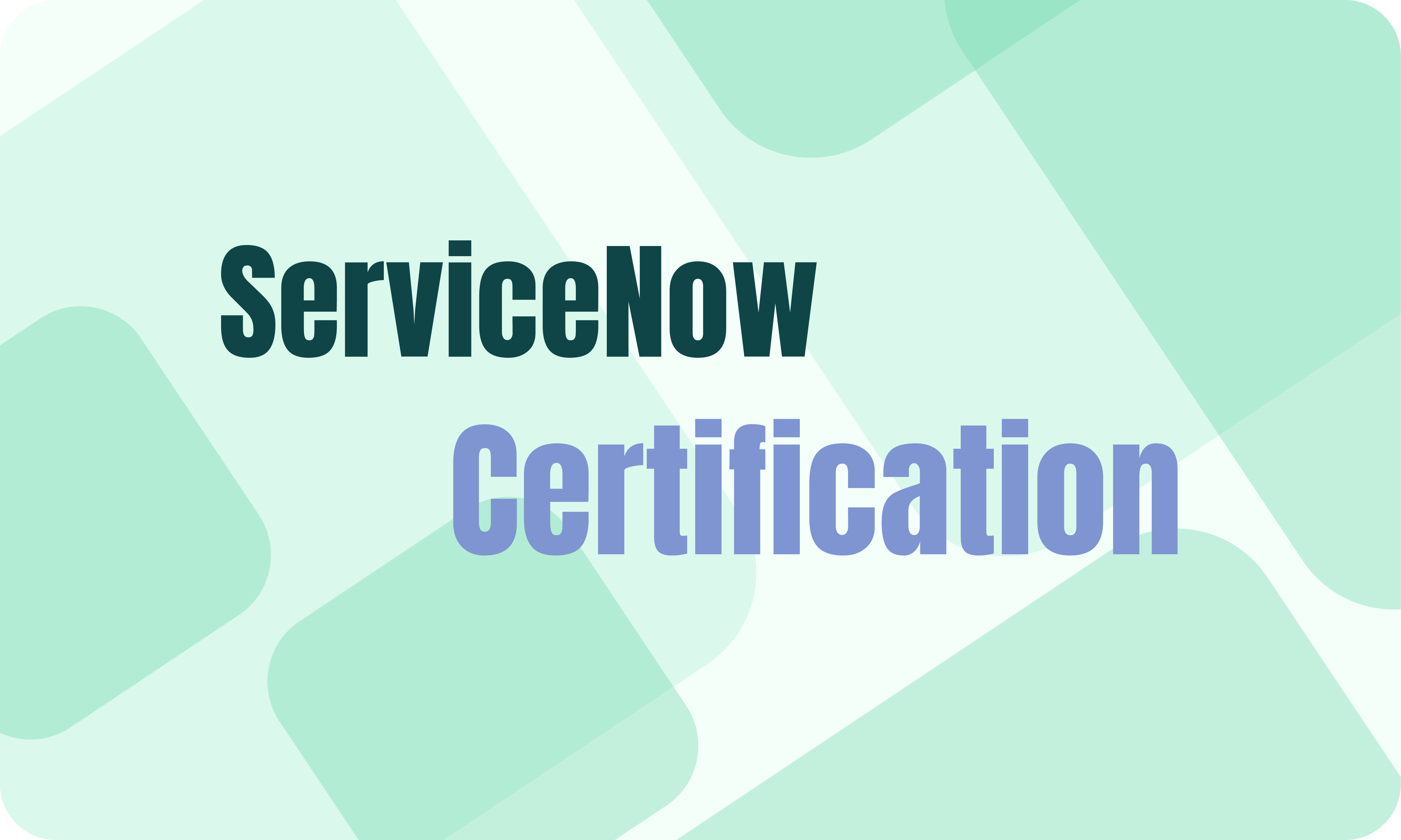 Everything You Need to Know About ServiceNow Certification